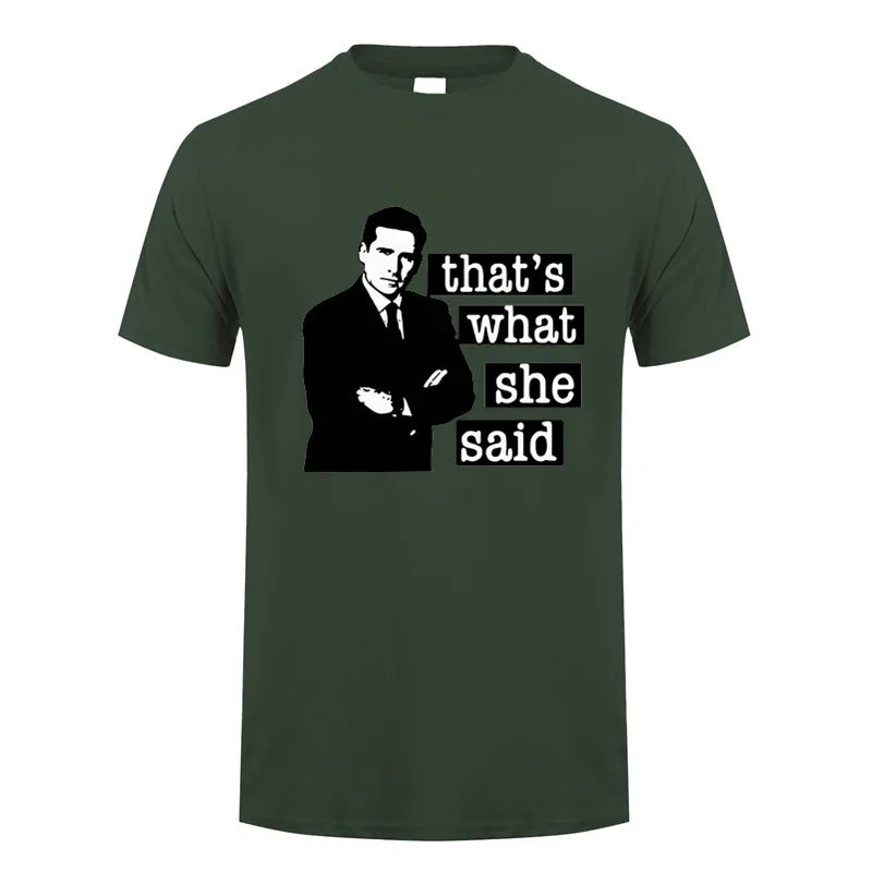 Thats What She Said Men T Shirt The Office Michael Scott TV O Neck Cotton T Shirt Humor Top DY-326