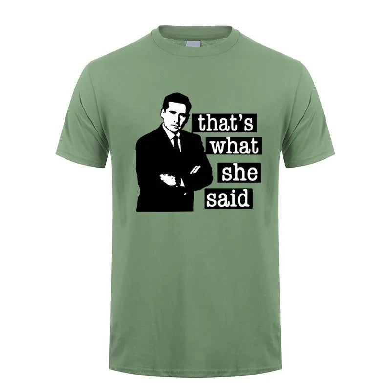 Thats What She Said Men T Shirt The Office Michael Scott TV O Neck Cotton T Shirt Humor Top DY-326