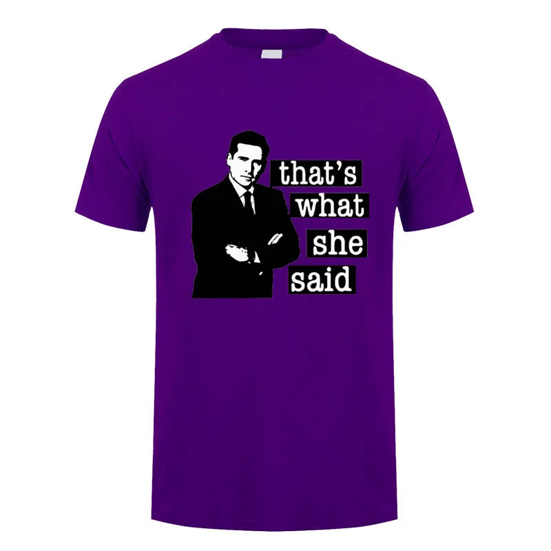 Thats What She Said Men T Shirt The Office Michael Scott TV O Neck Cotton T Shirt Humor Top DY-326