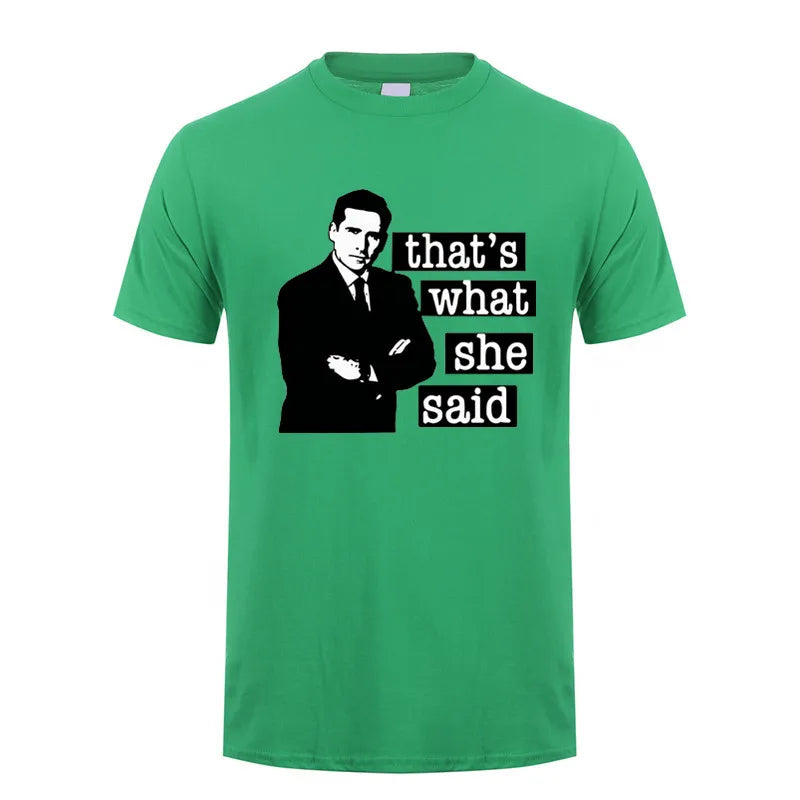 Thats What She Said Men T Shirt The Office Michael Scott TV O Neck Cotton T Shirt Humor Top DY-326