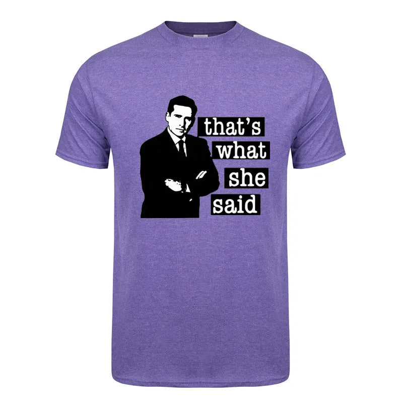Thats What She Said Men T Shirt The Office Michael Scott TV O Neck Cotton T Shirt Humor Top DY-326
