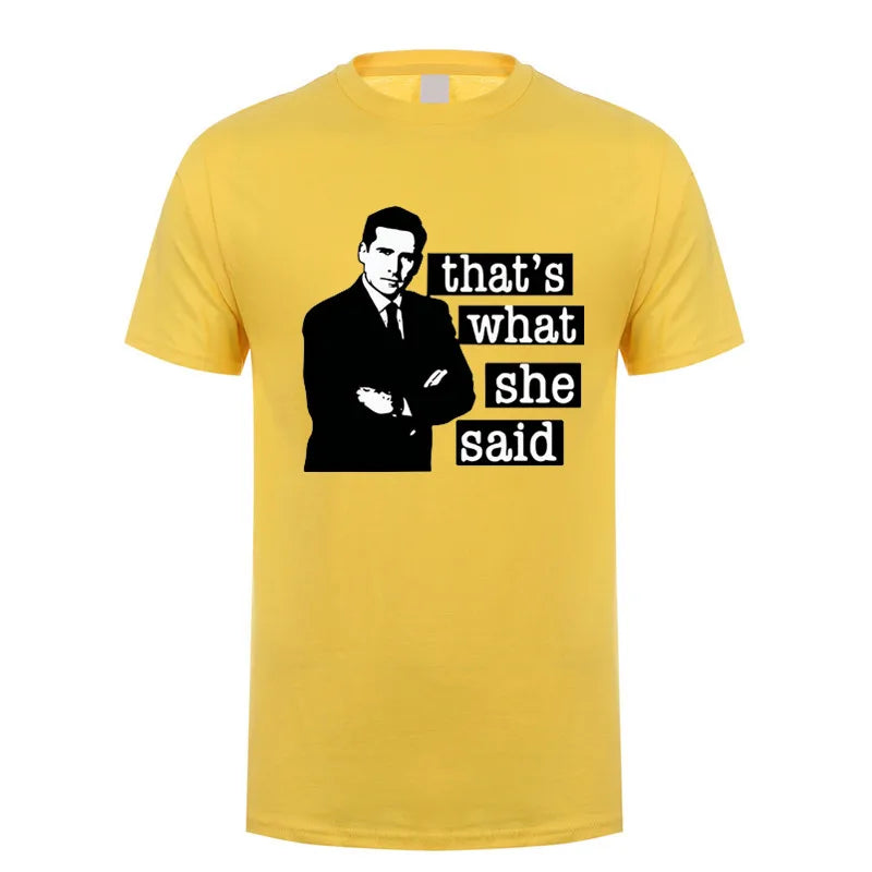 Thats What She Said Men T Shirt The Office Michael Scott TV O Neck Cotton T Shirt Humor Top DY-326