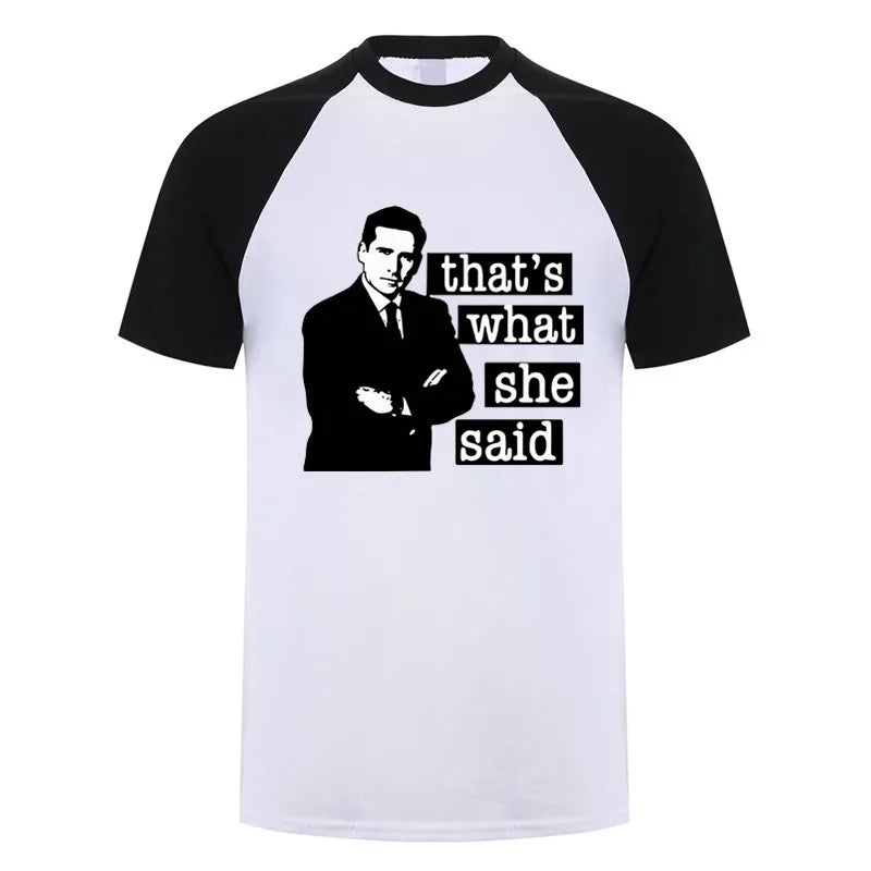 Thats What She Said Men T Shirt The Office Michael Scott TV O Neck Cotton T Shirt Humor Top DY-326