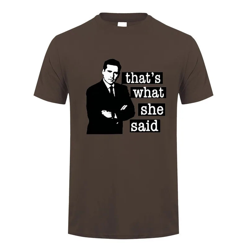 Thats What She Said Men T Shirt The Office Michael Scott TV O Neck Cotton T Shirt Humor Top DY-326